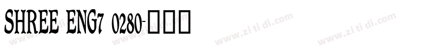 SHREE ENG7 0280字体转换